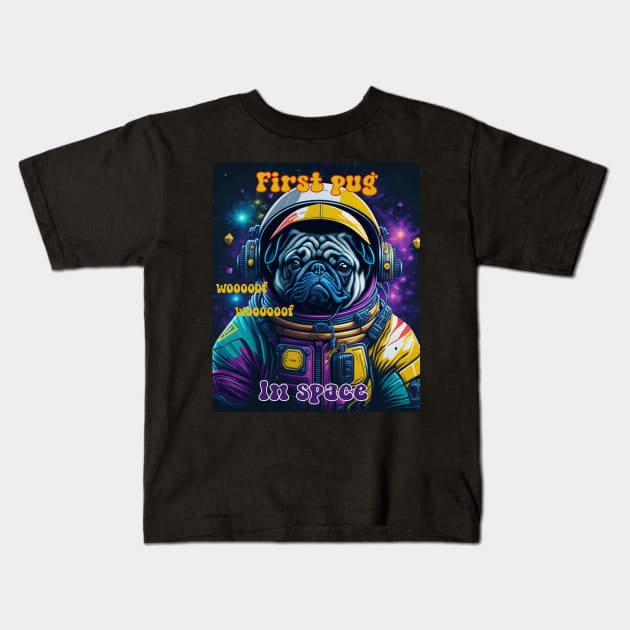 First Pug in space Kids T-Shirt by MrPug